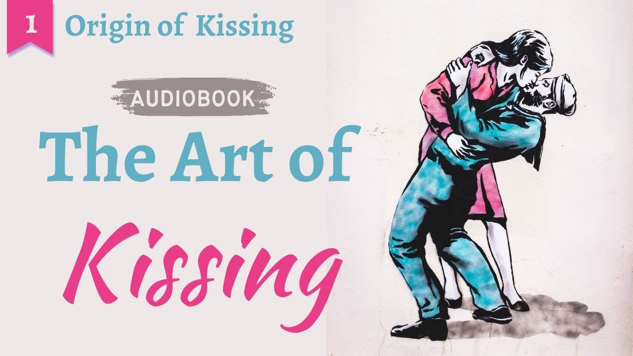 The Art of Kissing - Part 1 - Audiobook