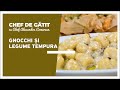 „Chef de gătit” cu Alexandru Comerzan. Gnocchi gorgonzola e noci și legume Tempura