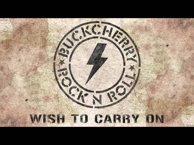 Buckcherry - Wish To Carry On