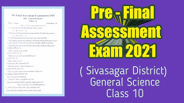 Pre Final Assessment Examination 2021 | General science | Sivasagar District | class 10