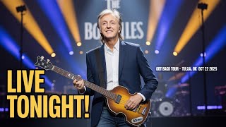 Paul McCartney Live from Tulsa – Got Back Tour 2025 at BOK Center | A Night to Remember