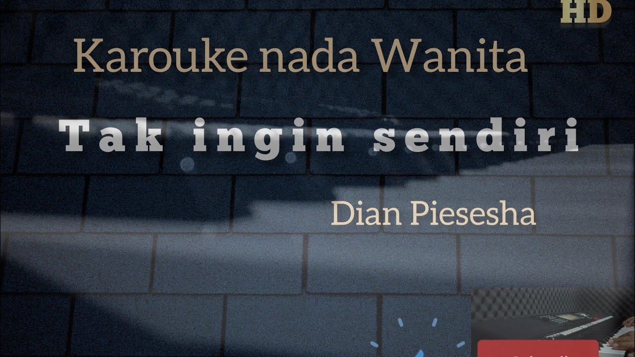TAK INGIN SENDIRI(AKU MASIH SEPERTI YANG DULU)-KARAOKE NADA WANITA||POP NOSTALGIA_Dian Piesesha
