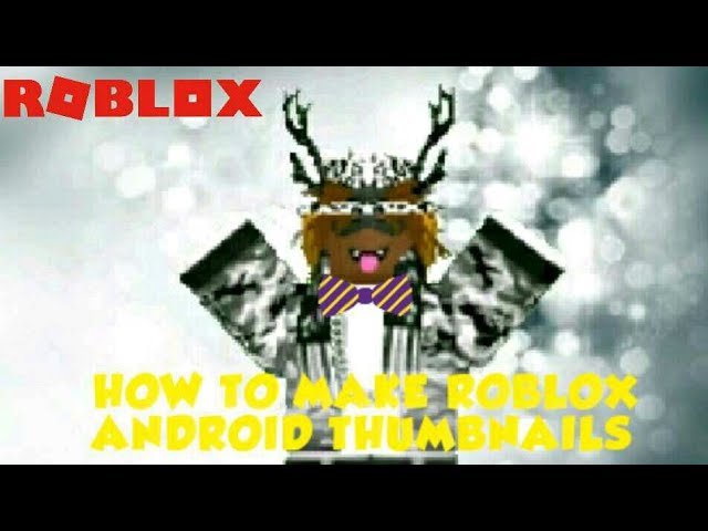 How To Make Roblox Thumbnails On Android Phone Tutorial Youtube - how to make a roblox thumbnail on mobile