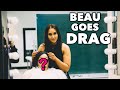 Beau Becomes A Drag Queen