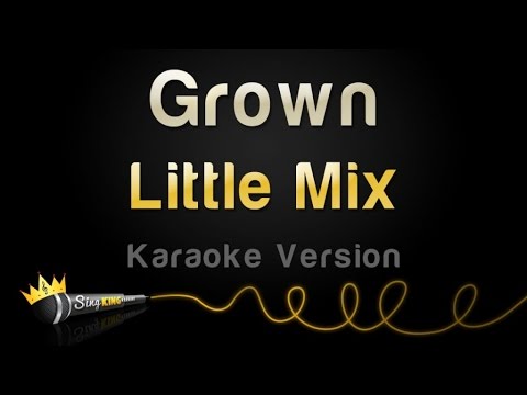 Little Mix - Grown (Karaoke Version)