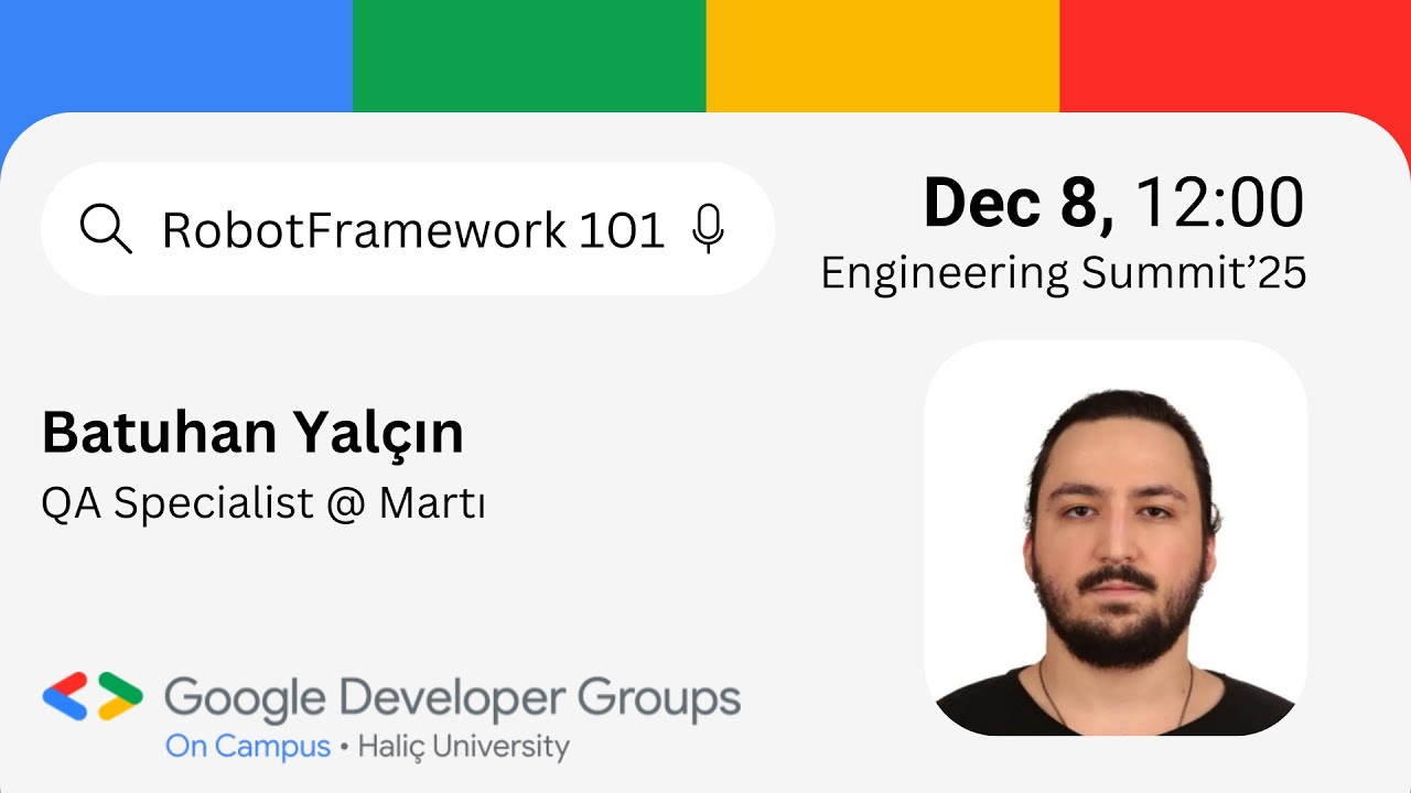 RobotFramework 101 - Batuhan Yalçın | Haliç Engineering Summit'25