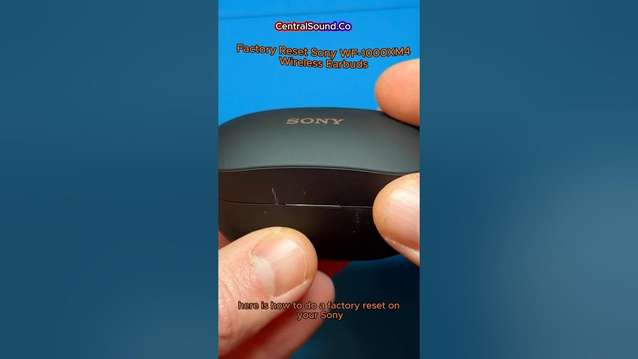 How to Factory Reset Sony WF1000XM4 Wireless Earbuds pairing