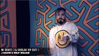 J Balvin & Willy William - Mi Gente ( Dj Burlak VIP EDIT ) Remix Mashup