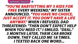 You're Babysitting My 5 Kids For Free My Sister Announced. You Have No Choice, Just Accept It.