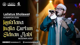 Isyfa’lana, Inqila Zurtum, Sidnan Nabi - Mostafa Atef | Lailatus Sholawat HUMAPON 2026 YPPBU
