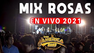 Video thumbnail of "Mix Rosas América Band En Churuyacu 2021"