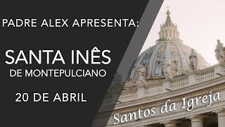 Saint Agnes of Montepulciano - (20/04)