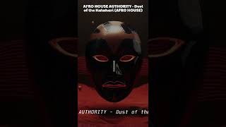 Dust of the Kalahari: AFRO HOUSE AUTHORITY's Vibrant Groove #AfroHouse #KalahariVibes