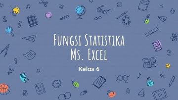 Fungsi Statistika Ms. Excel - Kelas 6