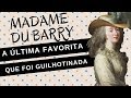 Mulheres na História #37: MADAME DU BARRY,  a última favorita, que teve um fim trágico na guilhotina