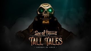 Sea of Thieves - Tall Tales Becalmed  Shores of Gold Version