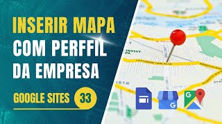 Inserir Mapa do Google Maps no Google Sites [Mapa do Perfil da Empresa no Site]