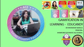 Gamification in Education (Educandy) by Dr Meenakshi Narula