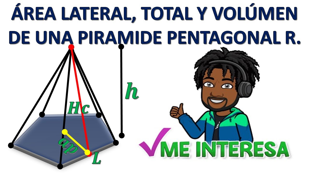 AREAS Y VOLUMEN DE UNA PIRAMIDE PENTAGONAL | SUPERFICIE LATERAL Y TOTAL | VIDEO #2 EN LA DESCRIPCION