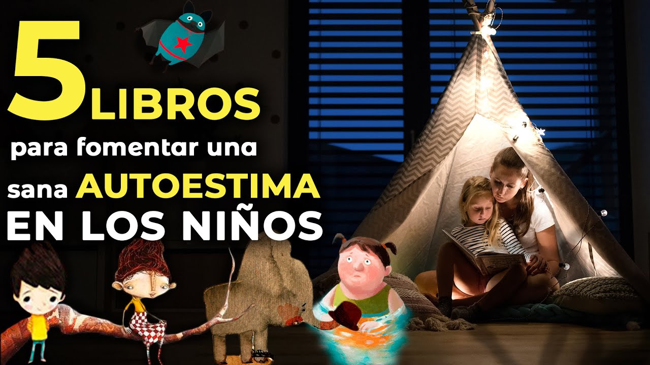 5 LIBROS para FOMENTAR la AUTOESTIMA en los NIÑOS