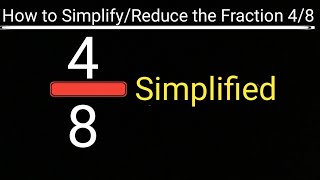 4/8 Simplified||How to Simplify/Reduce the Fraction 4/8