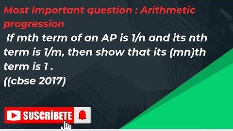 If mth term of an AP is 1/n and its nth term is 1/m, then show that its (mn)th term is 1.