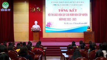 Tổng kết hội thi giáo viên dạy giỏi Mầm non cấp huyện, năm học 2022 - 2023