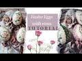 Easter eggs with roses TUTORIAL+BONUS(how to make an antiqued bow)
