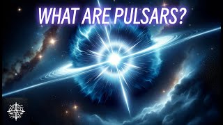What Are Pulsars? | The Clocks of the Universe