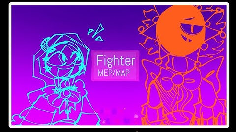 | ☆ FIGHTER ☆ | SaMS ART MEP/MAP | 10 parts (12 + intro n