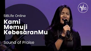 Kami Memuji KebesaranMu - Sound Of Praise | LifeCreative