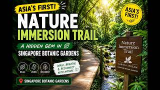 Asia's First Certified Nature Immersion Trail-Singapore Botanic Gardens #singaporebotanicgardens screenshot 2
