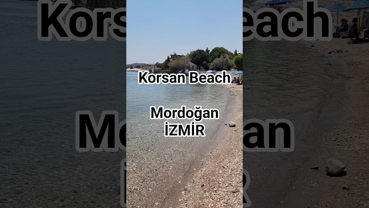 🇹🇷 Korsan Beach, Mordoğan, İZMİR