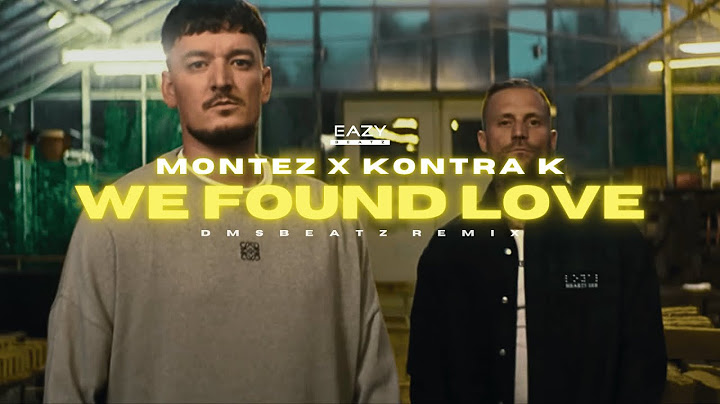 Montez x Kontra K – WE FOUND LOVE 🤍 (prod by DMSBeatz & YEZY)