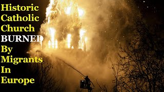 Another Historic Catholic Church DESTROYED Deliberately