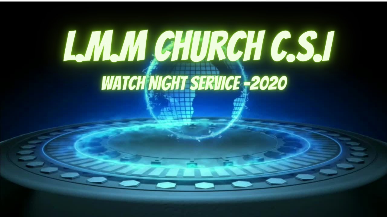 LMM Church C.S.I - Watch Night Service 2020