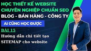Hướng dẫn tạo SITEMAP đúng cách cho website Hướng dẫn tạo SITEMAP đúng cách cho website