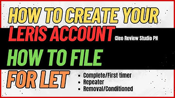 Paano gumawa ng LERIS ACCOUNT? Paano mag-APPLY for LET? | Cleo Review Studio PH