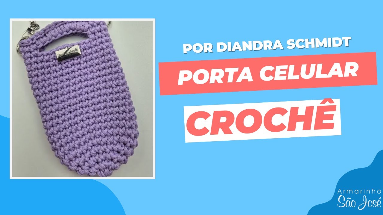 Como Fazer Porta Celular Em Crochê.