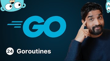 Golang Tutorial - Goroutines - 24