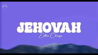 Esther Chungu - Jehovah | Lyrics Video
