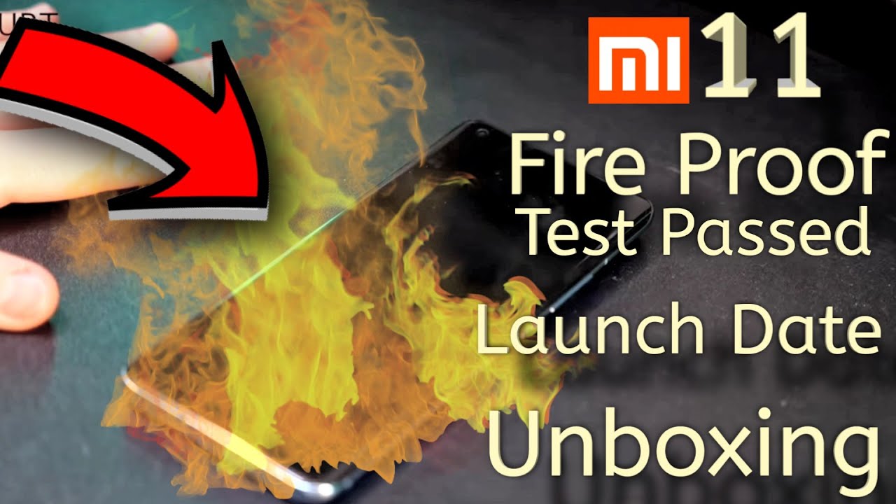 Mi 11 launch date in india # Fire proof test passed