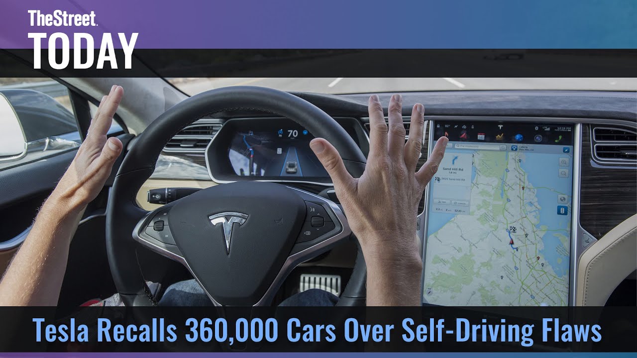 Tesla Recalls 360,000 Cars Over Full Self Driving Defect – TheStreet Today Tesla Recalls 360,000 Cars Over Full Self Driving Defect – TheStreet Today