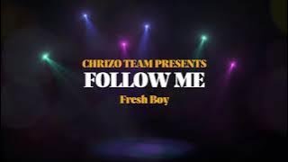 Fresh Boy - Follow Me