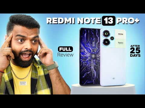 I Used Redmi Note 13 Pro Plus For 25 Days Plus! - My Review