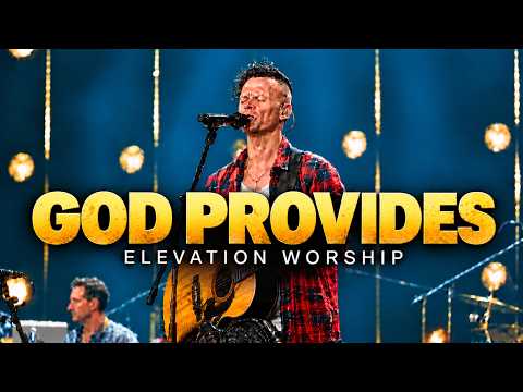 ELEVATION WORSHIP | GOD PROVIDES (When You Don't Know How, Trust God)