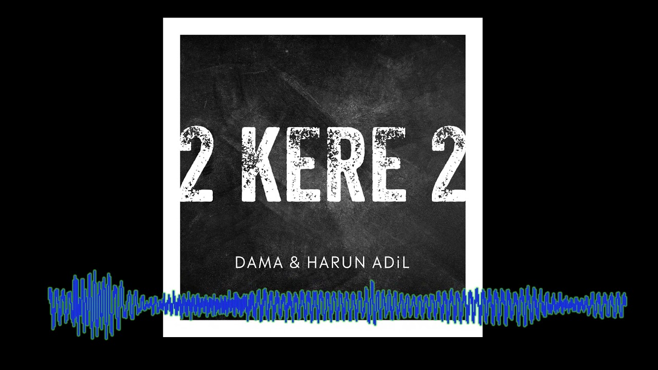 Dama & Harun Adil - 2 Kere 2 (Censored)