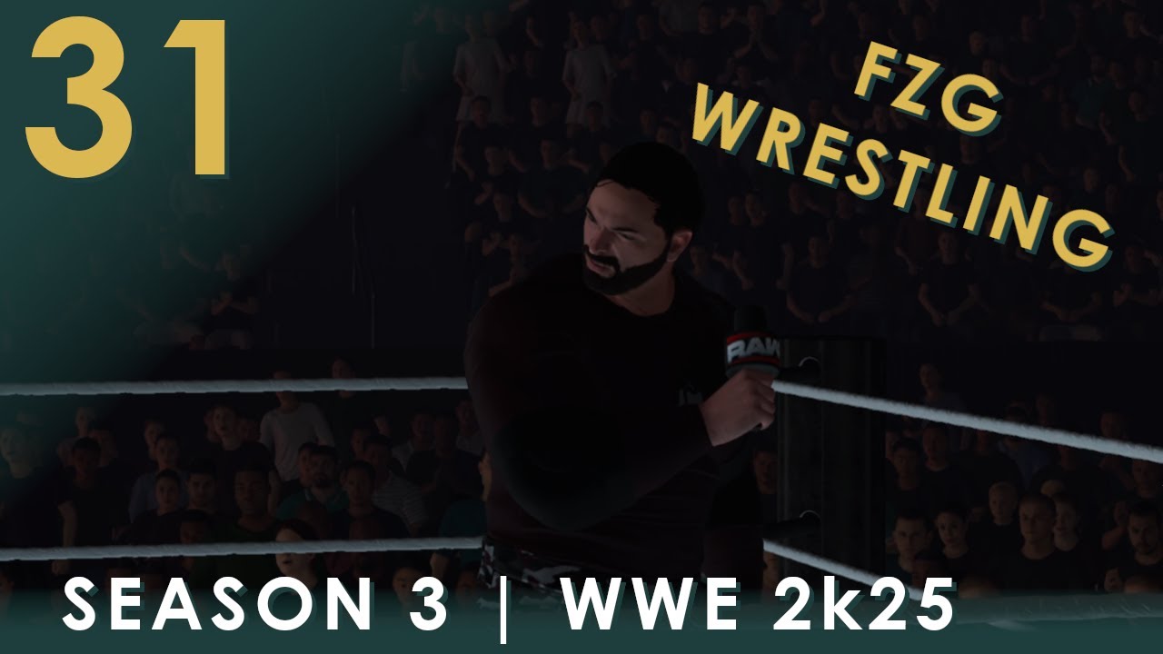 FZG Wrestling - Show 31 Season 3 | WWE 2k25 Universe Mode
