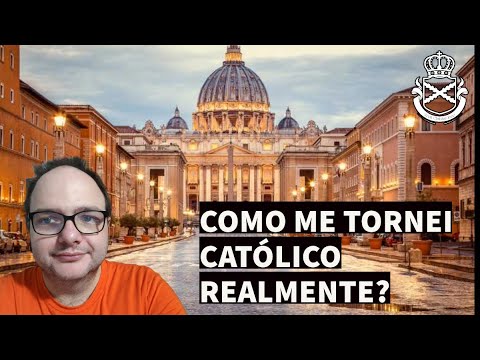 COMO ME TORNEI CATÓLICO? A Minha História de Conversão!