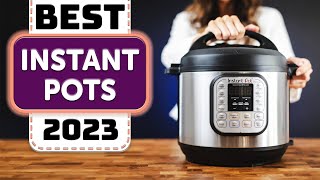 Best Instant Pot - Top 8 Best Instant Pots in 2023